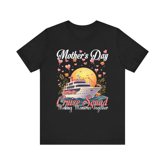 Mother's Day Cruise Squad Unisex Jersey Tee - Making Memories Together